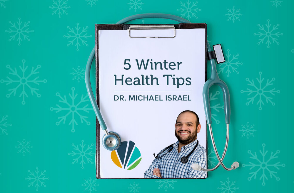 5 Winter Tips from Dr. Israel